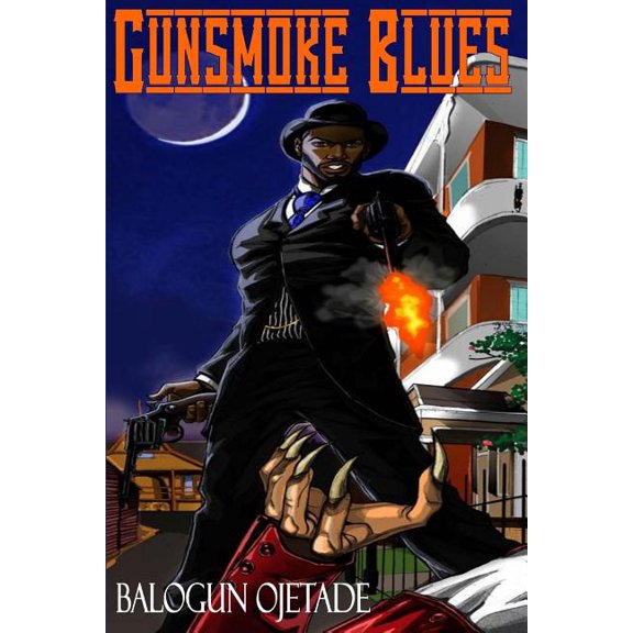 Gunsmoke Blues Ballad of Robert Charles Volume 1 Paperback 1722386126 9781722386122 Balogun Ojetade