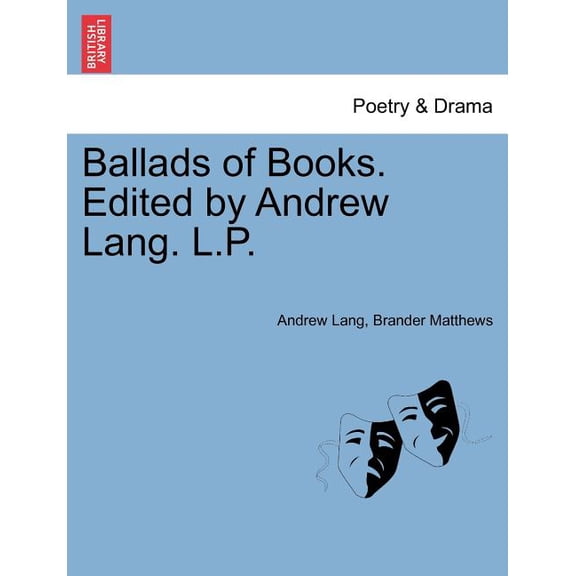 Ballads of Books. Edited by Andrew Lang. L.P. (Paperback)