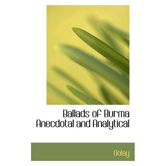 Ballads of Burma Anecdotal and Analytical (Paperback)