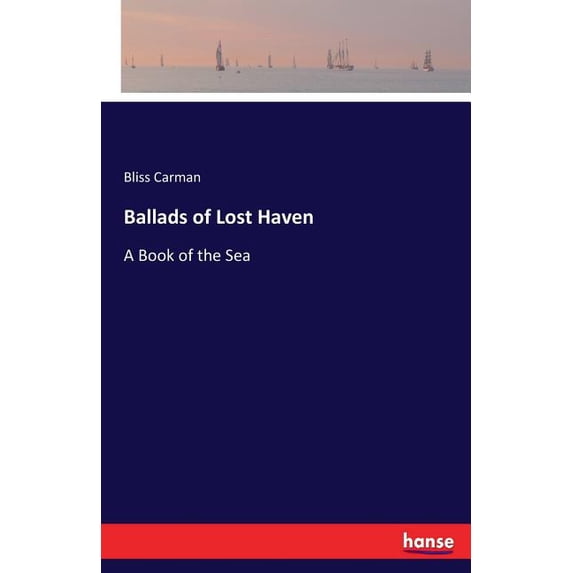 Ballads of Lost Haven: A Book of the Sea, (Paperback)