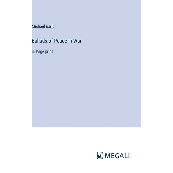 Ballads of Peace in War: in large print, (Hardcover)