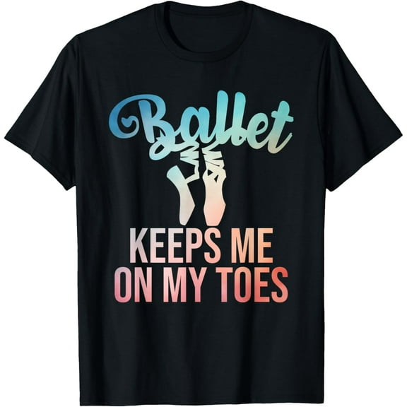 Ballerina Art For Girls Women Pointe Dance Lovers Ballet T-Shirt