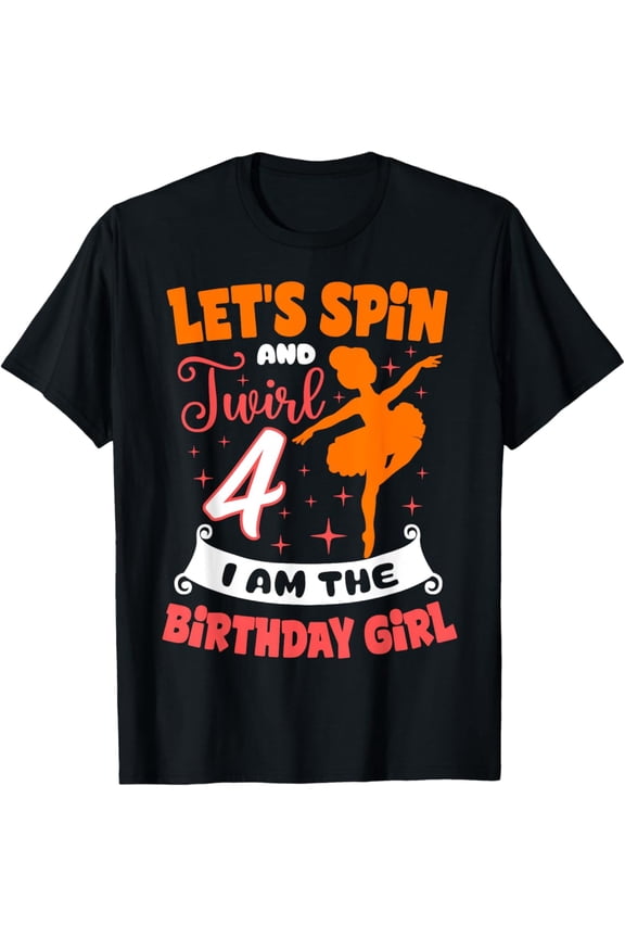 Ballerina Birthday Ballet Dancer 4Th Bday Pointe Unisex T-Shirt S-5Xl - Best Birthday Gifts