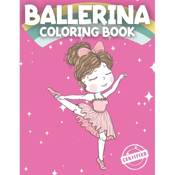 Ballerina Coloring Book: Ballerina Coloring Book For Girls 4-8 Perfect Coloring Book For Girls with a passion for Dance and Ballet (Paperback)