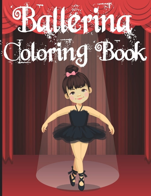 Ballerina Coloring Book: A Fun Coloring Book for Little Aspiring Ballet