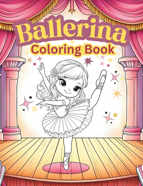 Ballerina Coloring Book: Cute Ballet Activity Coloring Pages Simple for