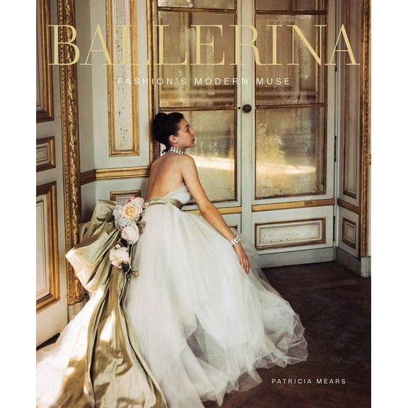 Ballerina: Fashion's Modern Muse, (Hardcover)