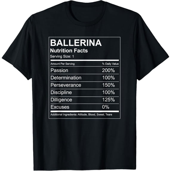 Ballerina Nutrition Facts Funny T Shirt for Ballet Dancers T-Shirt