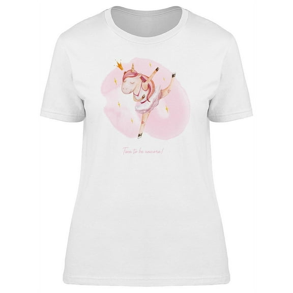 Ballerina Time 2 Be Unicorn T-Shirt Women -Image by Shutterstock, Female Large