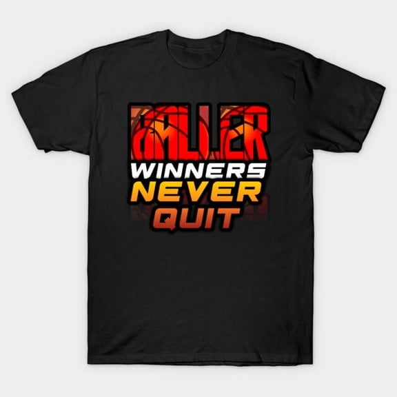 Ballers Winners Never Quit Basketball Quote Graphic, H17660 Unisex T-Shirt, Up to 5XL Available