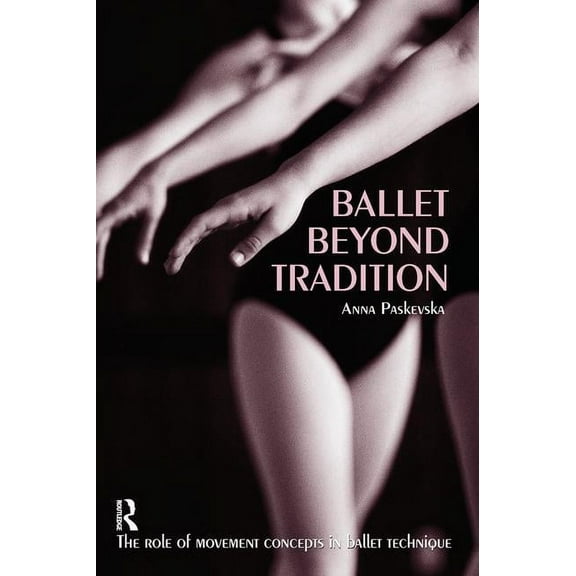 Ballet Beyond Tradition, (Paperback)