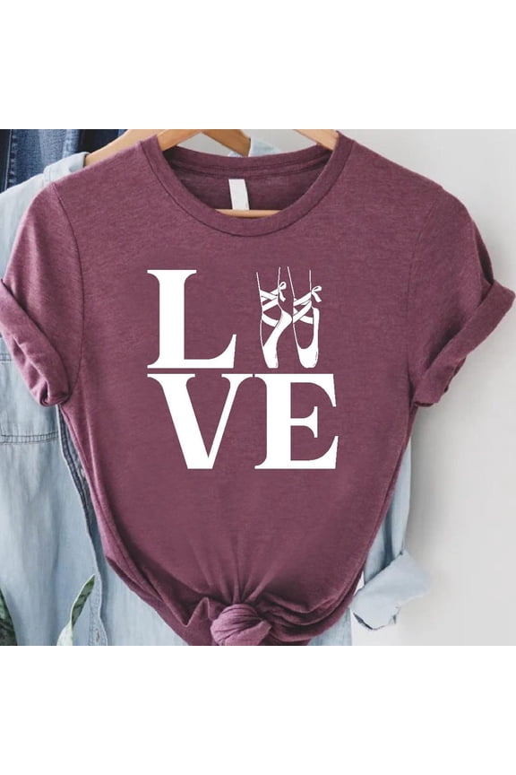Ballet Dance Love Shirt,Ballet Pointe Shoes Graphic Tee,Girls Dance Recital Gift,Dance Lover T-Shirt,Ballerina Shirt For Women Or Teens TSHIRT All Size S-5XL