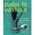 thumbnail image 1 of Ballet-Fit Workout: Develop Strength, Control, Flexibility & Grace (Paperback), 1 of 1