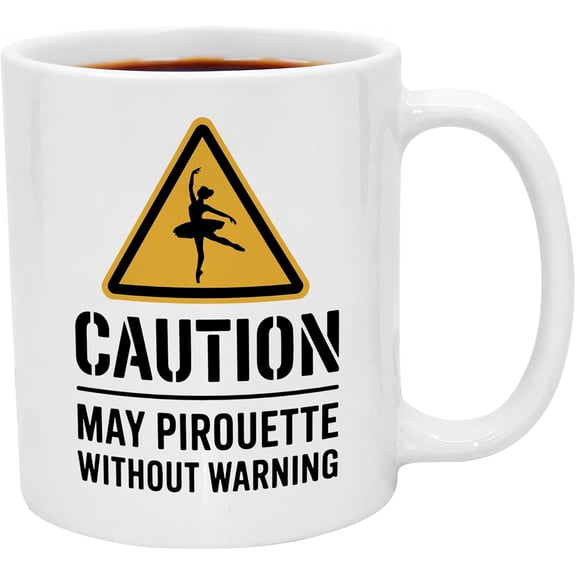 Ballet Gifts. 11 oz Dancer Mug | Ballerina Gifts for Girls, Dance Teachers, or Recital Surprise | Caution May Pirouette. Great Dance-Themed Present Ideas.