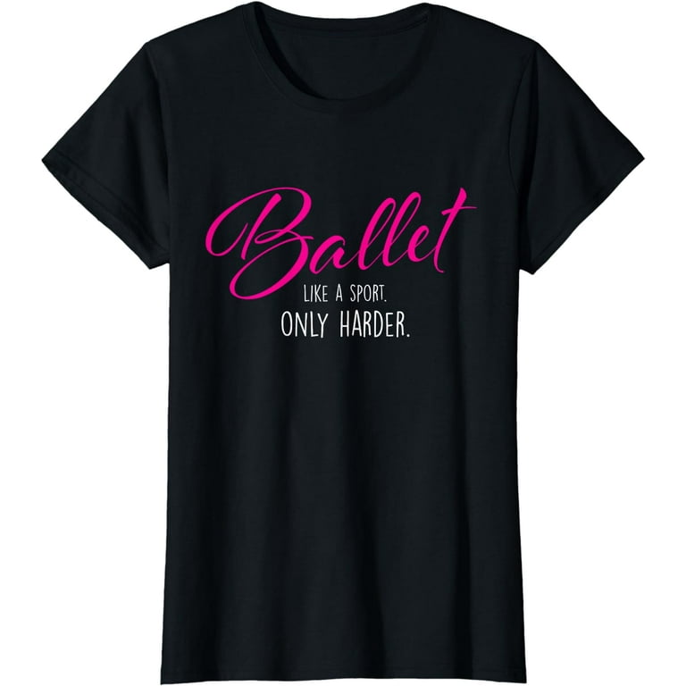 Ballerina T-Shirt, Ballet On Pointe Shoes And Sports Ballerina T-Shirt, Ballet On Pointe Shoes And Sports