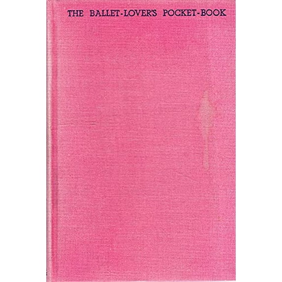 Pre-Owned The Ballet-Lover's Pocket-Book: Technique Without Tears for the Ballet-Lover (Hardcover) 0394408020 9780394408026