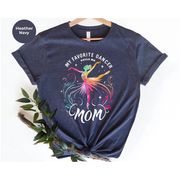 Ballet Mom T-Shirt: Colorful Dancer Gift Tee TSHIRT All Size S-5XL