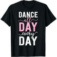 thumbnail image 1 of Ballet Shirts For Girls Women Ballerina Gift Dance All Day T-Shirt, 1 of 4