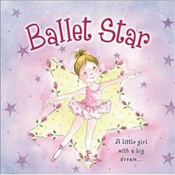 Pre-Owned Ballet Star : A Little Girl With A Big Dream (Board book)