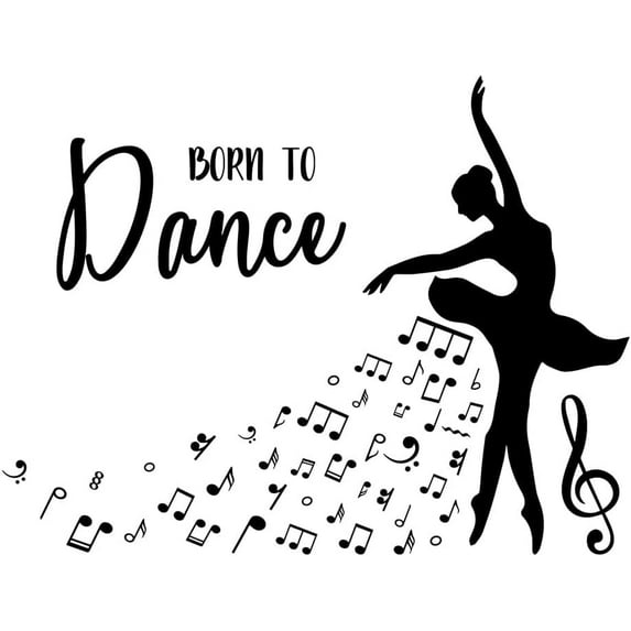 Ballet Wall Stickers Girl Dancing Decals Born to Dance Quotes Wall Decor Music Notes Sticker Girl Bedroom Dance Room Vinyl Wall Art Decals TV Wall Decor Wall Sticker Vinyl Transfer