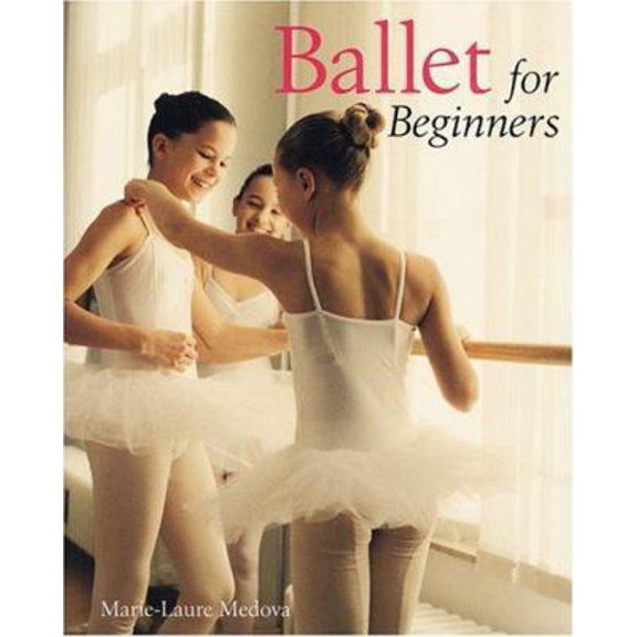 Pre-Owned Ballet for Beginners (Paperback) 1402717156 9781402717154