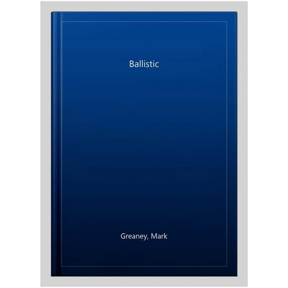 Ballistic Mark Greaney (Paperback)
