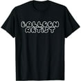 thumbnail image 1 of Balloon Artist - Colorful Party Entertainer Animal Twisting T-Shirt, 1 of 3