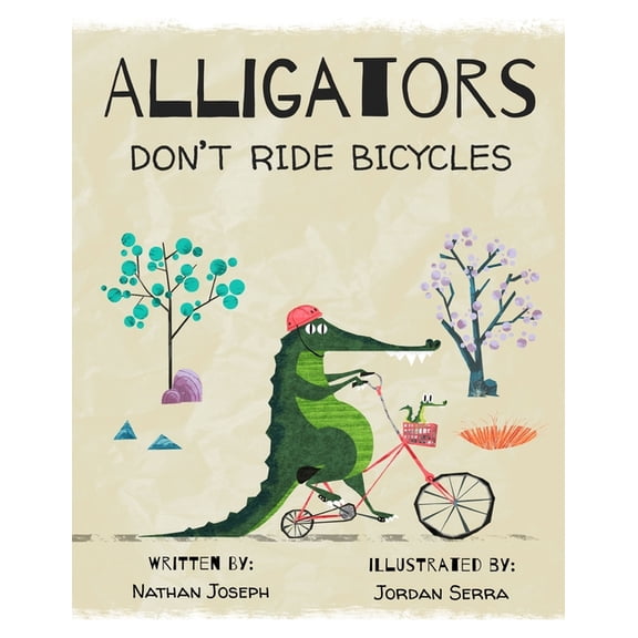 Balloon Books Alligators Don't Ride Bicycles, (Paperback)