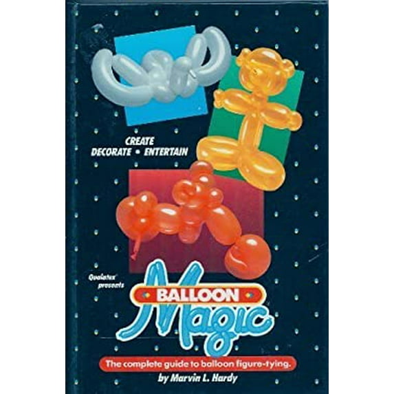 Pre-Owned Balloon Magic (Hardcover) 0961660015 9780961660017