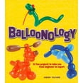 thumbnail image 1 of Balloonology: 32 Fun Projects to Take You from Beginner to Expert, (Paperback), 1 of 1