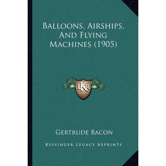 Balloons, Airships, And Flying Machines (1905) (Paperback)