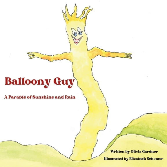 Balloony Guy: A Parable of Sunshine and Rain, (Paperback)