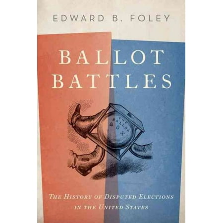 Pre-Owned Ballot Battles: The History of Disputed Elections in the United States (Hardcover) 0190235276 9780190235277