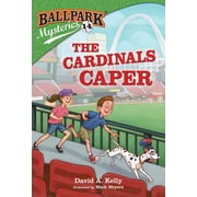 DAVID A KELLY; MARK MEYERS Ballpark Mysteries: Ballpark Mysteries #14: The Cardinals Caper (Series #14) (Paperback)