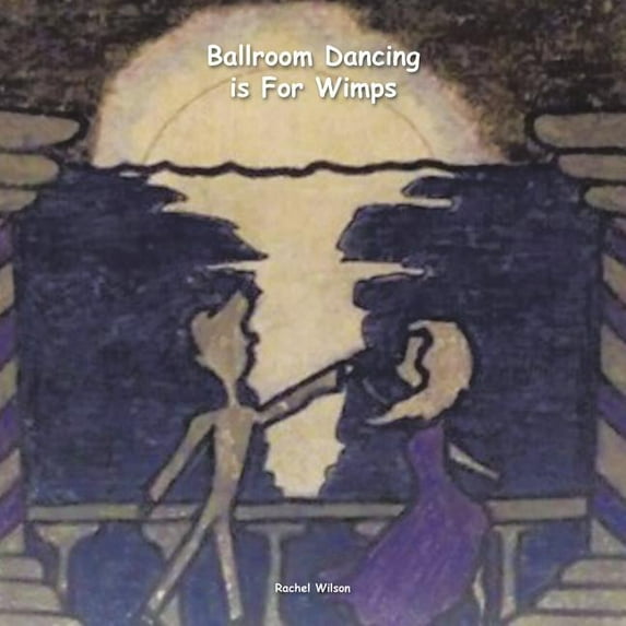 Ballroom Dancing is For Wimps (Paperback)