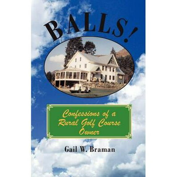 Balls : Confessions of a Rural Golf Course Owner