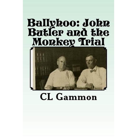 Ballyhoo : John Butler and the Monkey Trial