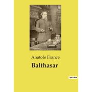 Balthasar Un voyage spirituel et intellectuel   travers les r cits d'Anatole France, Paperback