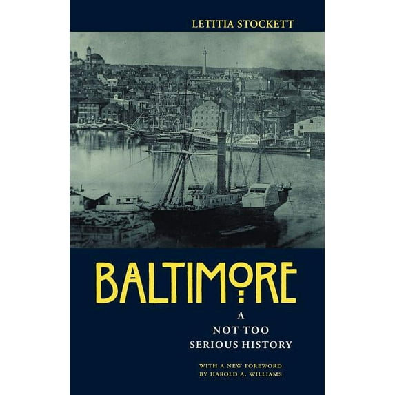 Maryland Paperback Bookshelf Baltimore: A Not Too Serious History, (Paperback)