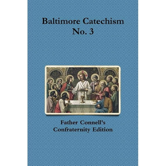 Baltimore Catechism No. 3, (Paperback)