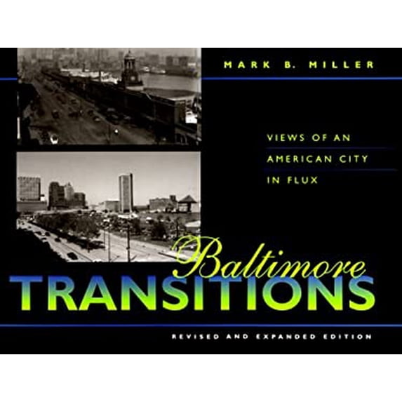 Pre-Owned Baltimore Transitions: Views of an American City in Flux (Hardcover) 0801862957 9780801862953