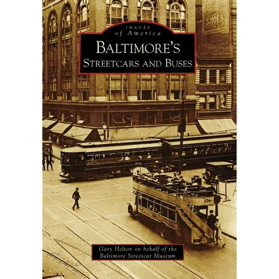 Pre-Owned Baltimore's Streetcars and Buses (Paperback) 9780738553696