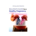 thumbnail image 1 of Balungi's Guide to a Healthy Pregnancy: A Guide to a Healthy Pregnancy and Child Birth (Hardcover), 1 of 1