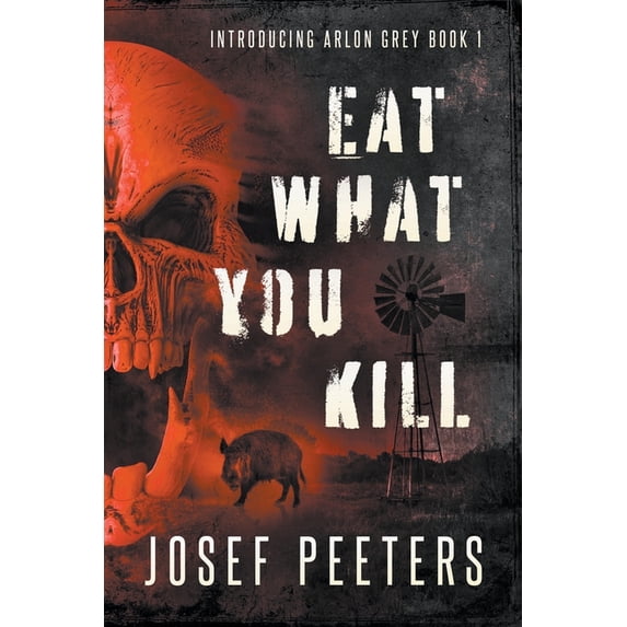 Bam Detective Eat What You Kill: Introducing Arlon Grey, Book 1, (Paperback)