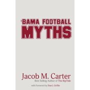 'Bama Football Myths, Paperback