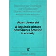 thumbnail image 1 of Bamberger BeitrÃ¤ge Zur Englischen Sprach A linguistic picture of women's position in society: A Polish-English contrastive study, Book 17, (Paperback), 1 of 1