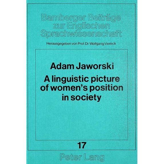 Bamberger Beiträge Zur Englischen Sprach A linguistic picture of women's position in society: A Polish-English contrastive study, Book 17, (Paperback)