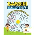 thumbnail image 1 of Bambini Scolastici: Labirinti Per Bambini Giochi, (Paperback), 1 of 1