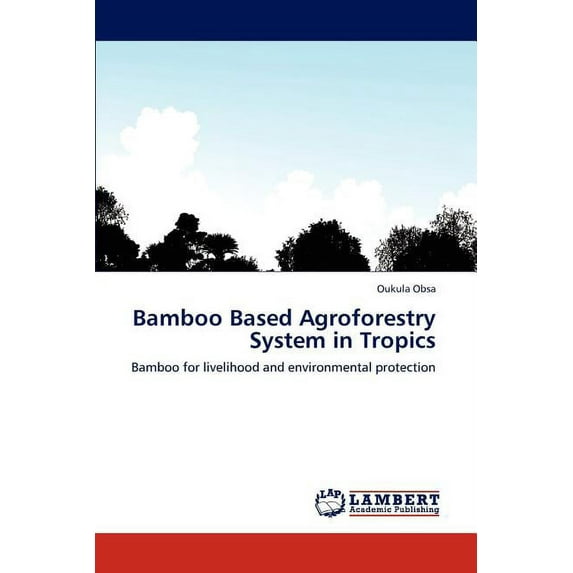 Bamboo Based Agroforestry System in Tropics (Paperback)