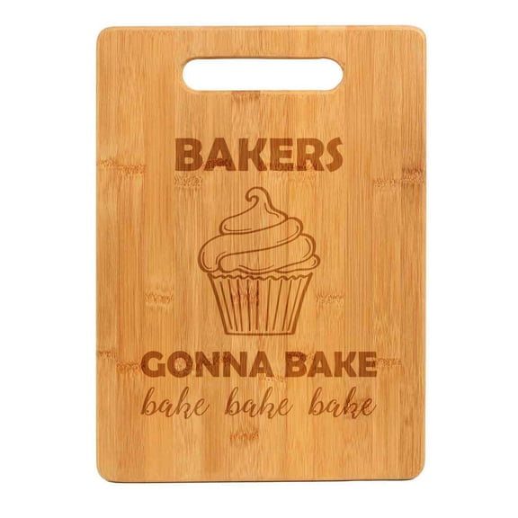 Bamboo Wood Cutting Board Bakers Gonna Bake Bake Bake Funny